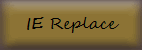 IE Replace